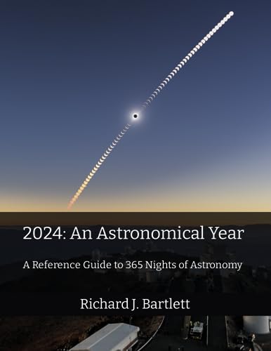 2024: An Astronomical Year: A Reference Guide to 365 Nights of Astronomy